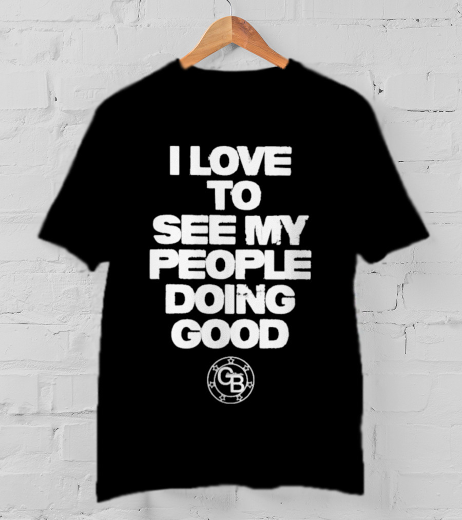 I Love To See My People Doing Good GB Circle T-Shirt