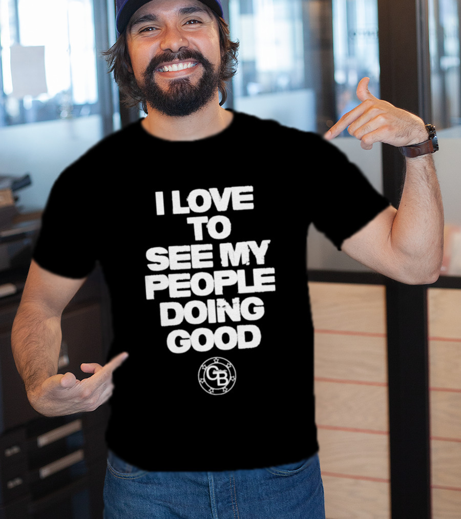 I Love To See My People Doing Good GB Circle T-Shirt