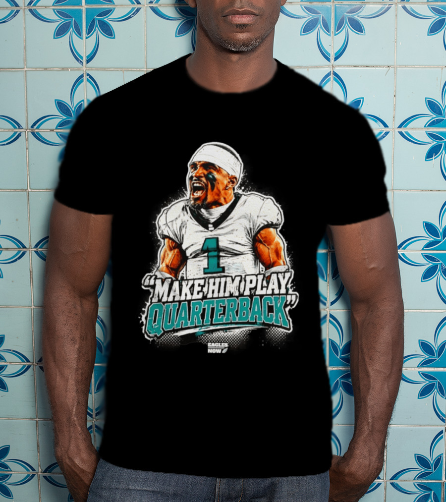 Philadelphia Eagles Jalen Hurts Number 1 Make Him Play Quarterback T-Shirt
