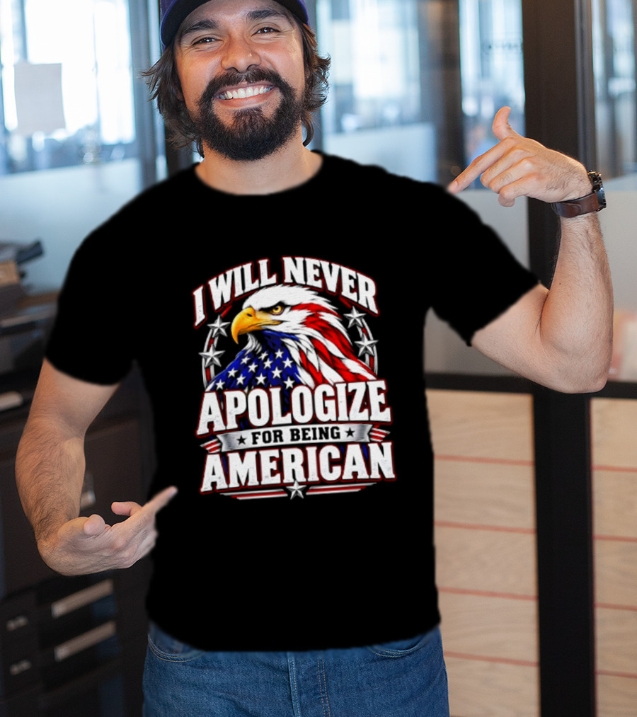 I Will Never Apologize For Being American Bald Eagle Stars And Stripes T-Shirt