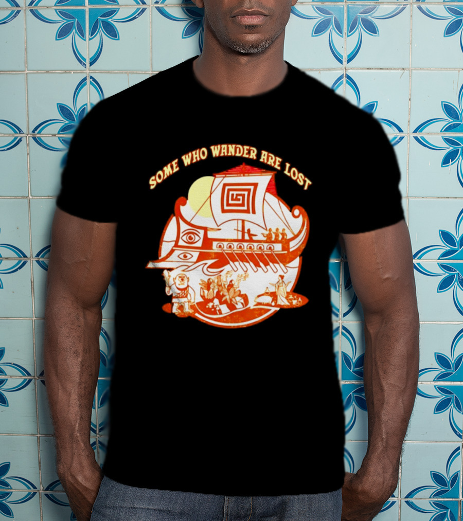 Some Who Wander Are Lost Greek Mythology Odyssey Ship T-Shirt