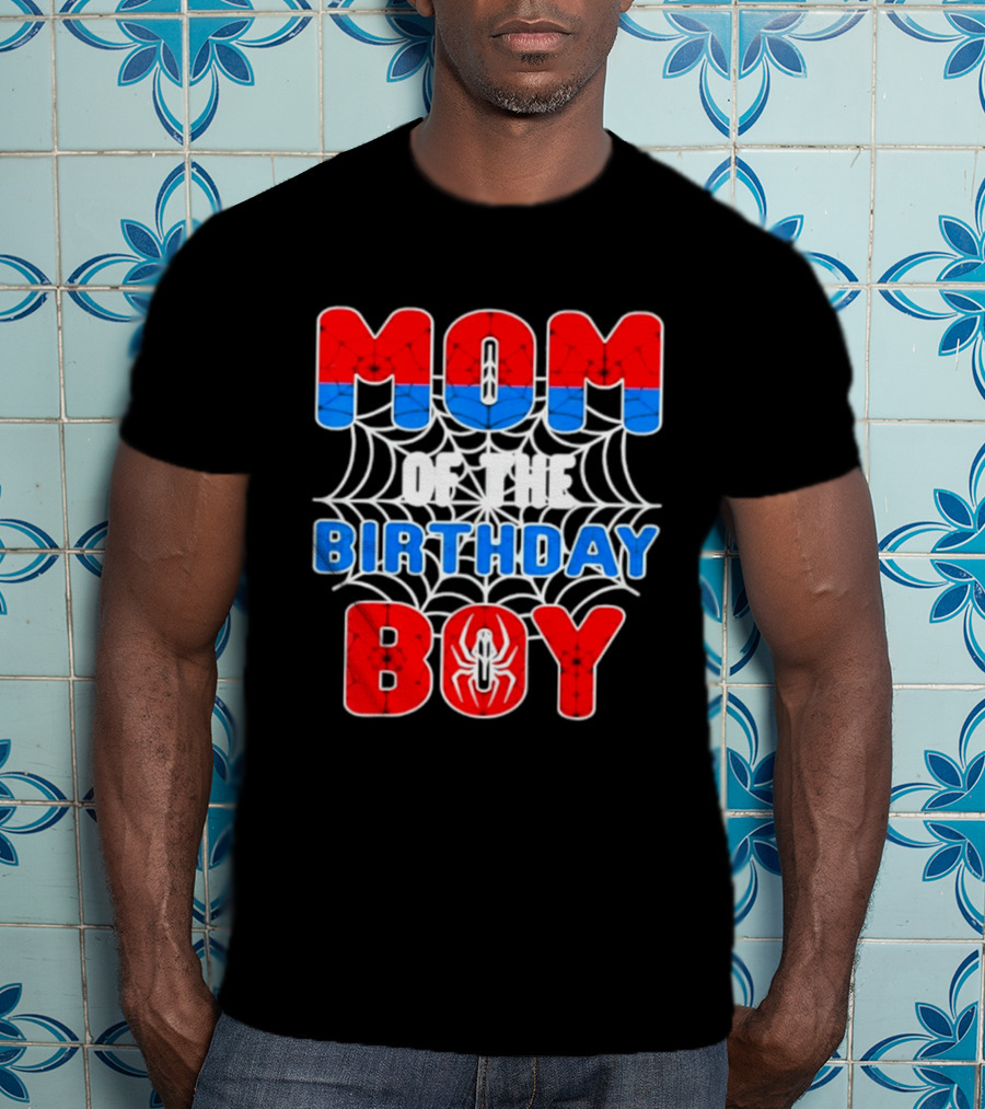 Spider Man Mom Of The Birthday Boy T-Shirt