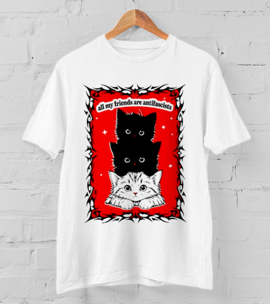 All My Friends Are Antifascist Kittens Cat T-Shirt