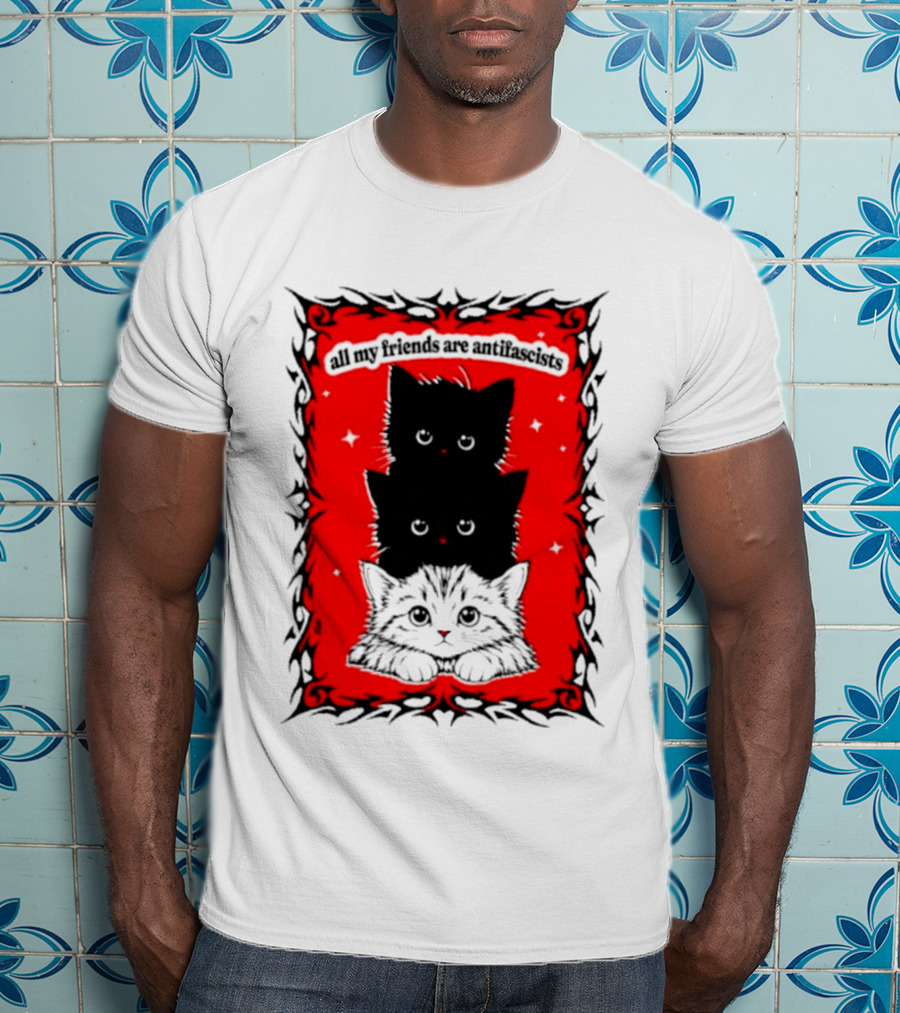 All My Friends Are Antifascist Kittens Cat T-Shirt