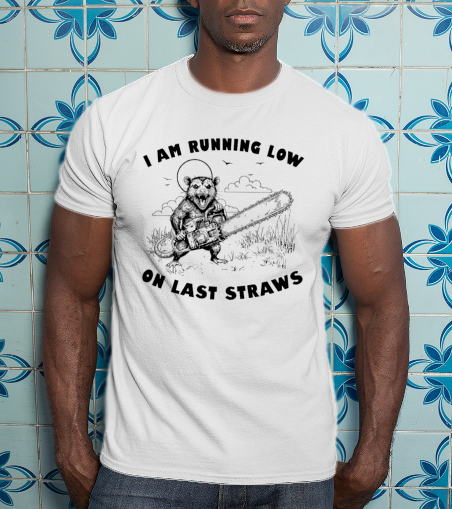 I Am Running Low On Last Straws Opossum Chainsaw Wild Nature Scene T-Shirt