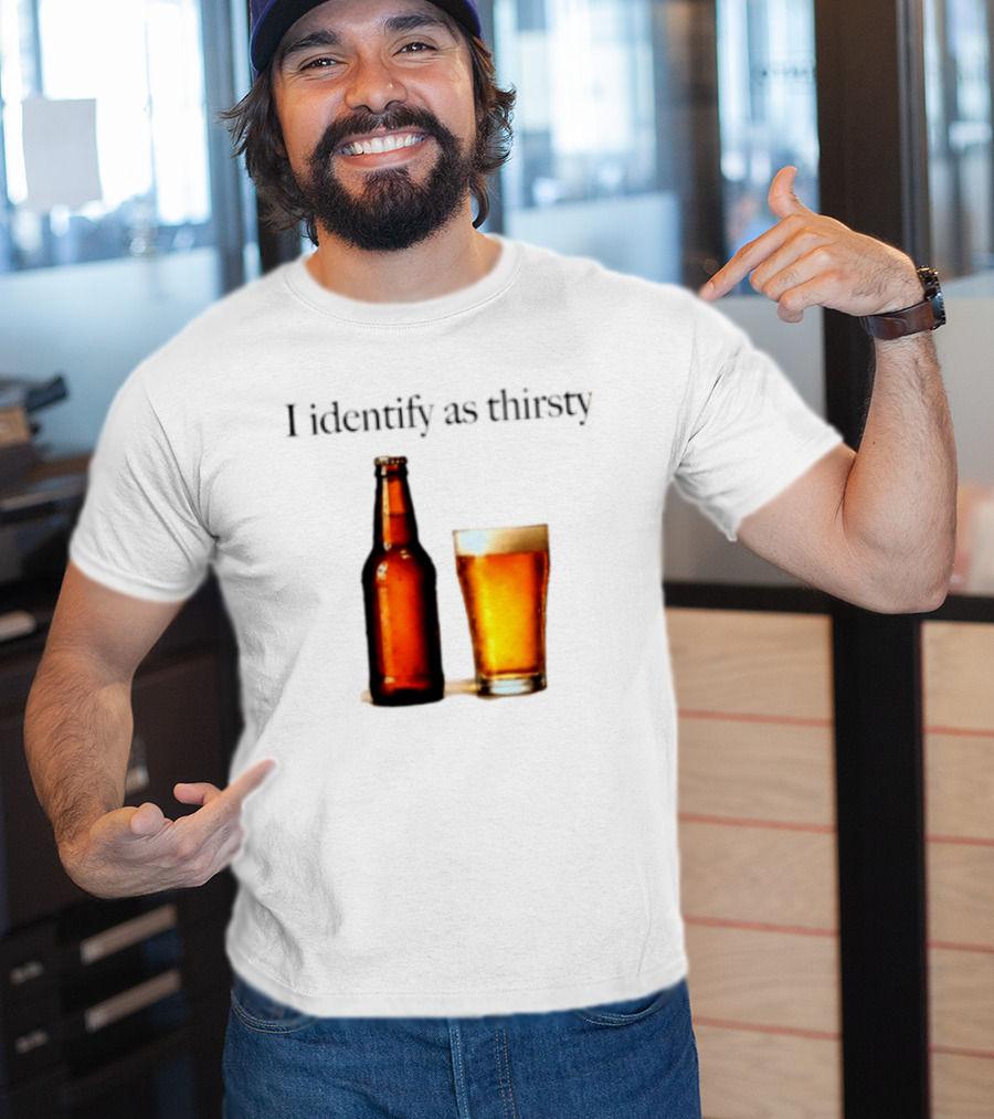 I Identify As Thirsty Beer Drinking Bottle And Glass T-Shirt