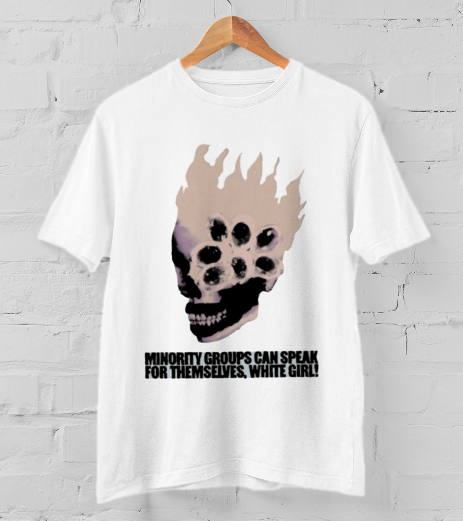 Minority Groups Can Speak For Themselves White Girl Flaming Skull T-Shirt