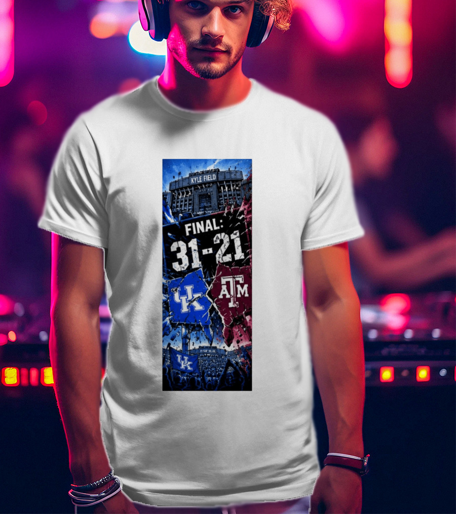 Kyle Field Final 31 21 Kentucky Wildcats Vs Texas A&M Aggies 2026 NCAA Victory T-Shirt