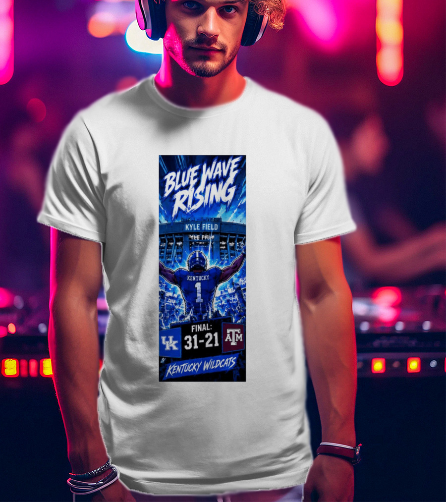 Blue Wave Rising Kentucky Wildcats Kyle Field Final 31 21 T-Shirt