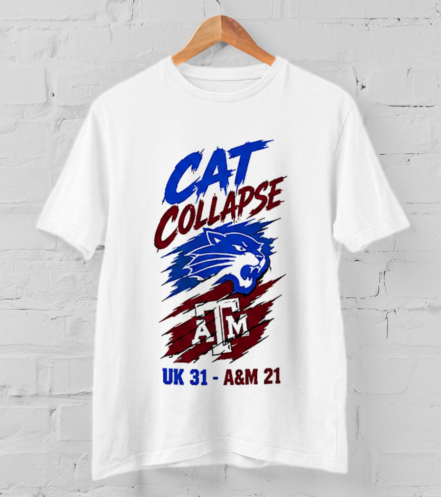NCAA 2026 Cat Collapse UK 31 A&M 21 Kentucky Wildcats Vs Texas A&M Aggies T-Shirt