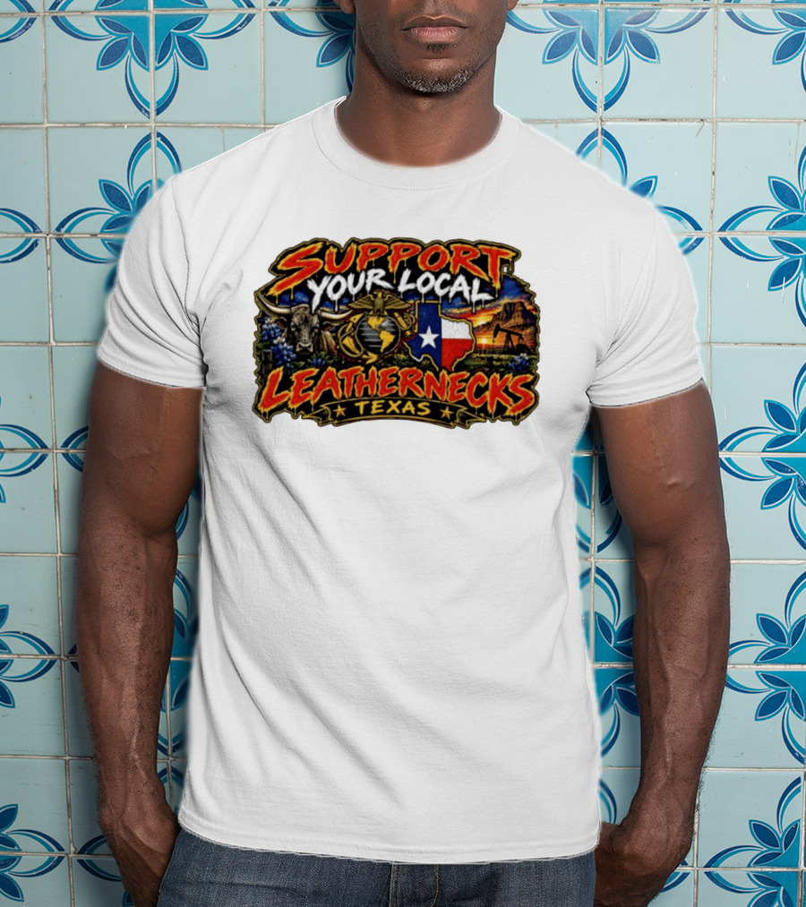 Support Your Local Leathernecks Texas Bull And Oil Derrick T-Shirt