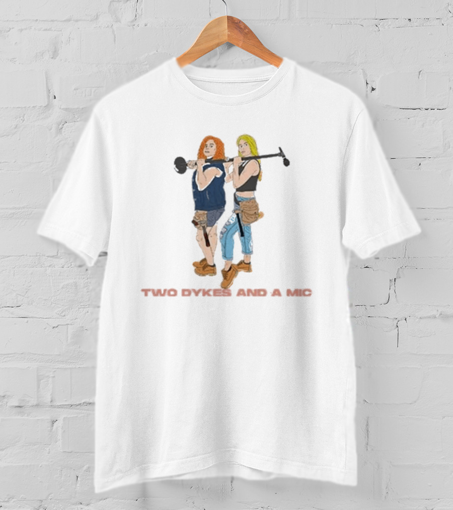 Two Dykes And A Mic Podcast Art Construction Workers T-Shirt