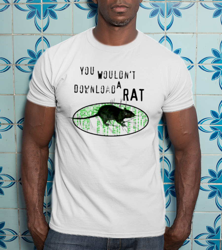 You Wouldn't Download A Rat Piracy Internet Humor Meme T-Shirt