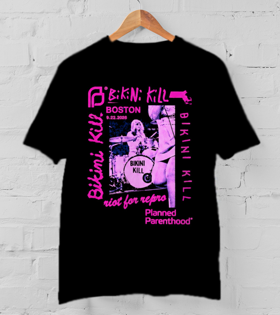 Bikini Kill Boston Sept 22 2026 Planned Parenthood Benefit Riot Grrrl Concert T-Shirt