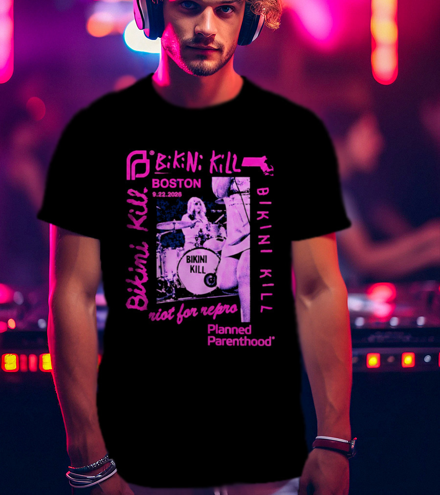 Bikini Kill Boston Sept 22 2026 Planned Parenthood Benefit Riot Grrrl Concert T-Shirt