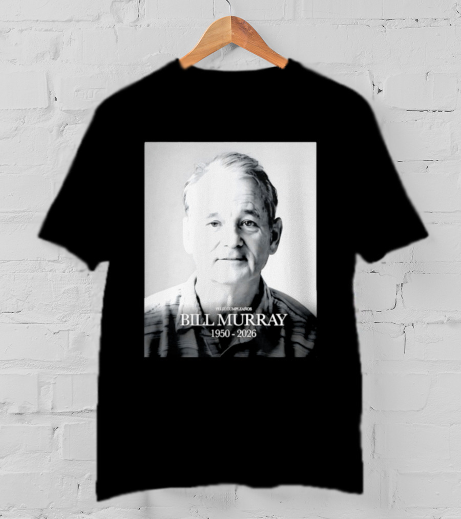 Feliz Cumpleaños Bill Murray 1950 2026 T-Shirt