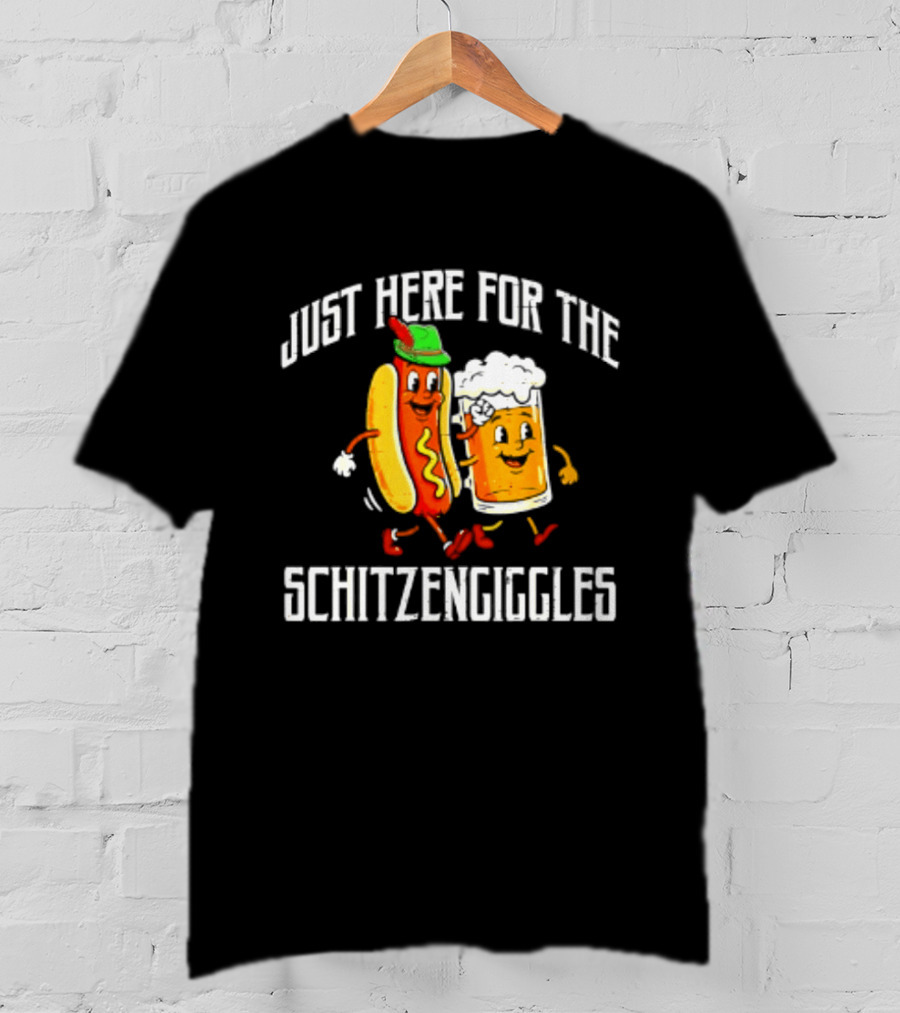 Just Here For The Schitzengiggles Hot Dog And Beer Fun T-Shirt