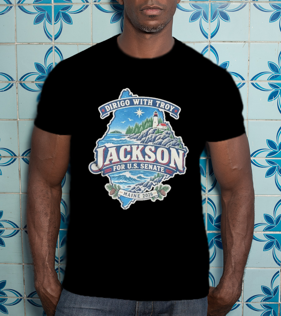 Dirigo With Troy Jackson Maine 2026 U.S. Senate Lighthouse And Pinecones T-Shirt