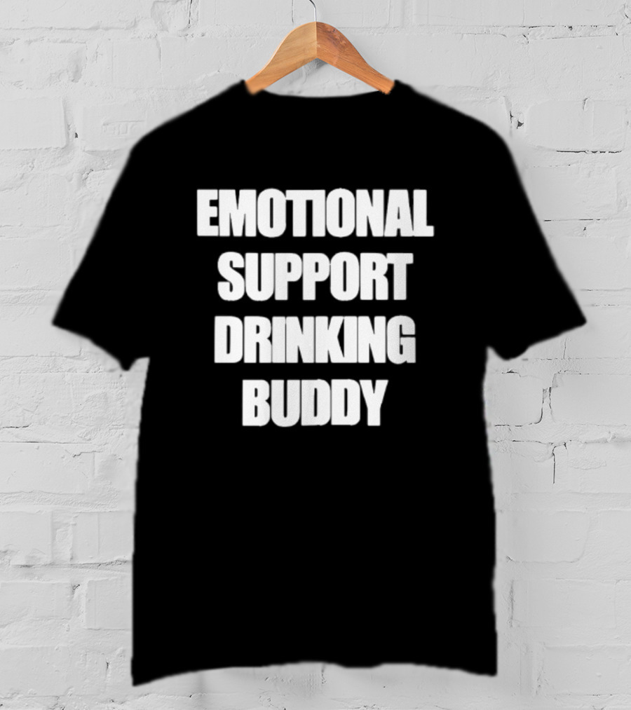 Emotional Support Drinking Buddy Funny Novelty T-Shirt