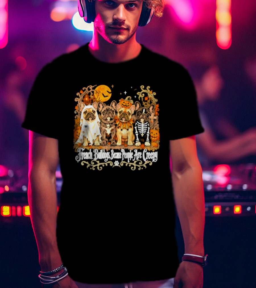 French Bulldogs People Are Creepy Halloween Pumpkin Skeleton Ghost T-Shirt