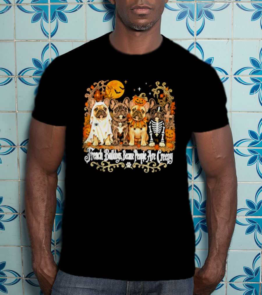 French Bulldogs People Are Creepy Halloween Pumpkin Skeleton Ghost T-Shirt