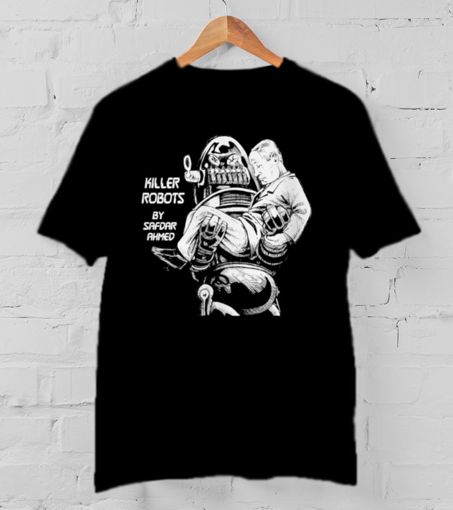 Killer Robots Sci Fi By Safdar Ahmed T-Shirt
