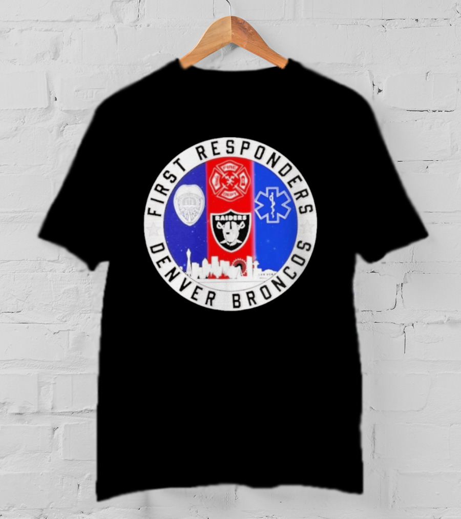 First Responders Las Vegas Raiders Denver Broncos Skyline T-Shirt