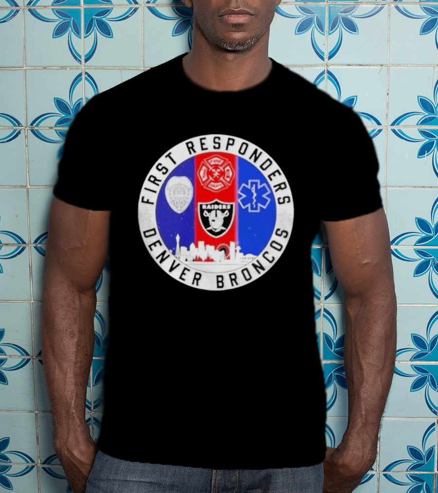 First Responders Las Vegas Raiders Denver Broncos Skyline T-Shirt