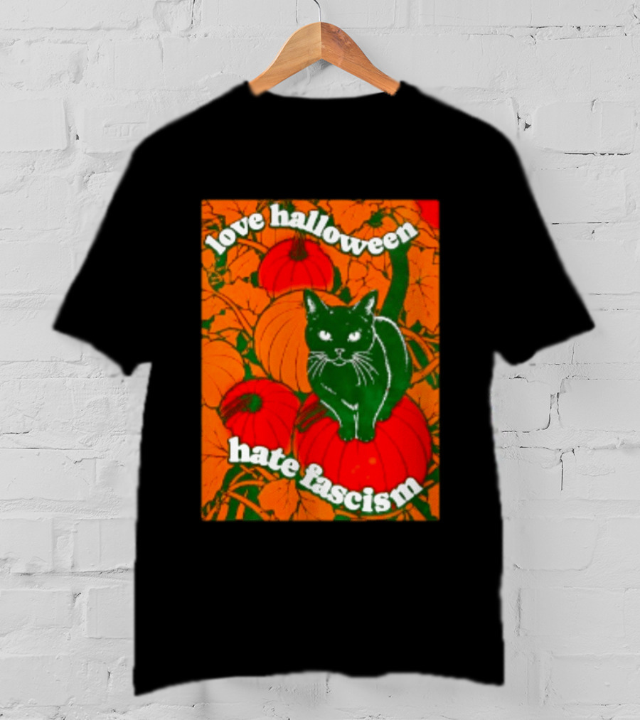 Love Halloween Hate Fascism Black Cat Pumpkins T-Shirt