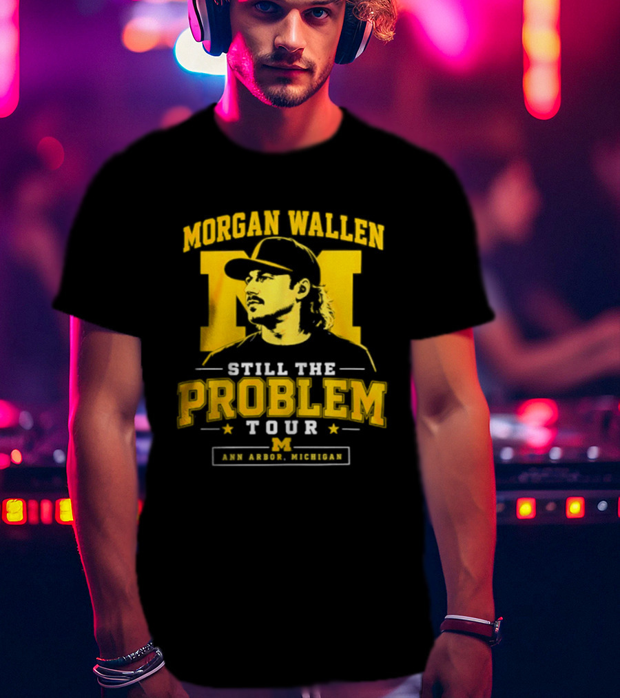 Morgan Wallen Still The Problem Tour Ann Arbor Michigan Iconic M T-Shirt