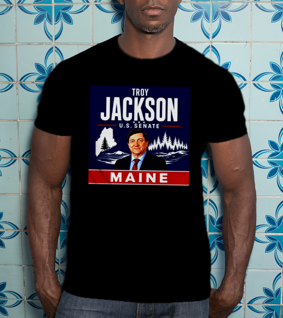Troy Jackson U.S. Senate Maine Campaign Political Election 2023 T-Shirt