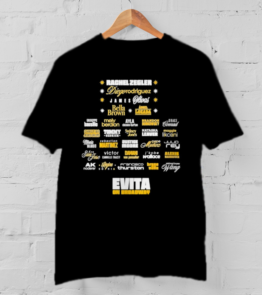 Rachel Zegler Diego Rodriguez James Olivas Bella Brown Angel Lozada Christian Jesus Gallis Brandon Borkowsky Mely Berdon Evita On Broadway T-Shirt