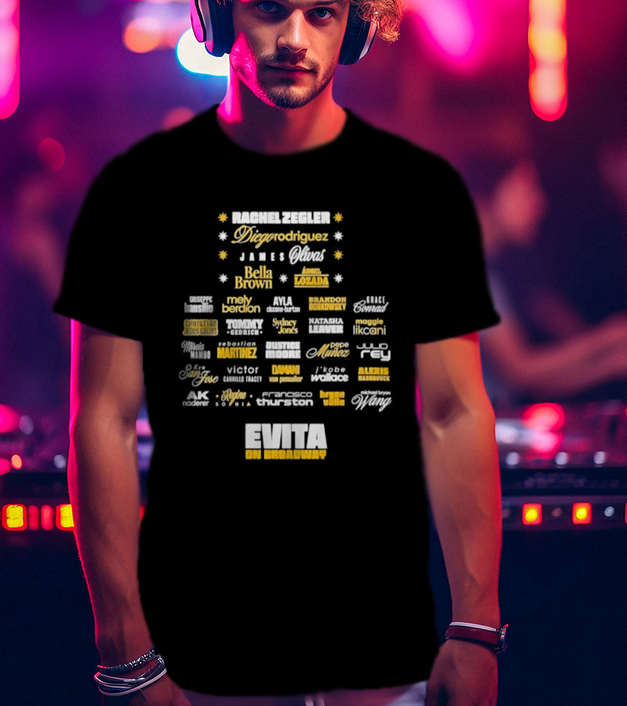 Rachel Zegler Diego Rodriguez James Olivas Bella Brown Angel Lozada Christian Jesus Gallis Brandon Borkowsky Mely Berdon Evita On Broadway T-Shirt