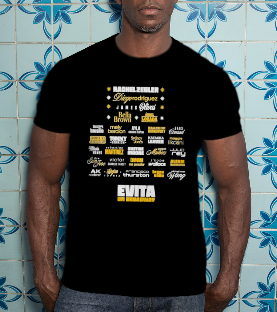 Rachel Zegler Diego Rodriguez James Olivas Bella Brown Angel Lozada Christian Jesus Gallis Brandon Borkowsky Mely Berdon Evita On Broadway T-Shirt