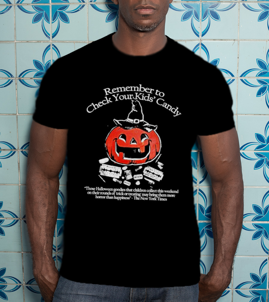 Remember To Check Your Kids' Candy Halloween Pumpkin Warning T-Shirt