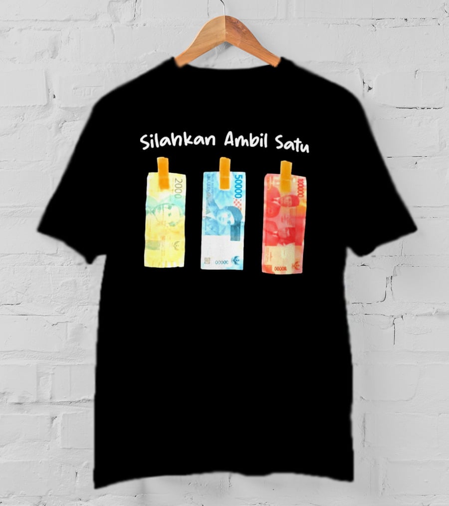 Silahkan Ambil Satu Please Take One Indonesian Rupiah Currency T-Shirt