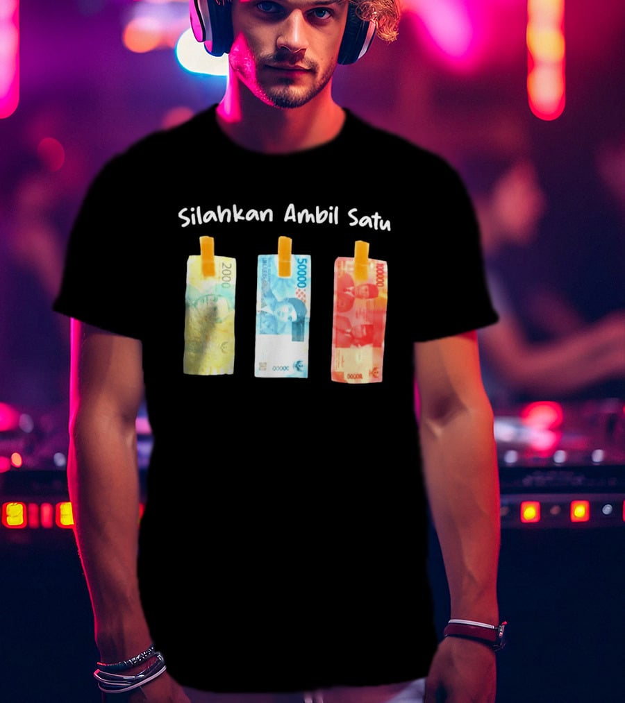 Silahkan Ambil Satu Please Take One Indonesian Rupiah Currency T-Shirt