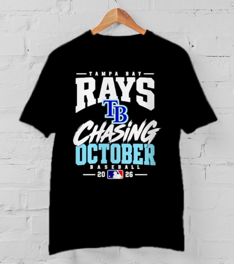 Tampa Bay Rays Chasing October Baseball 2026 MLB T-Shirt