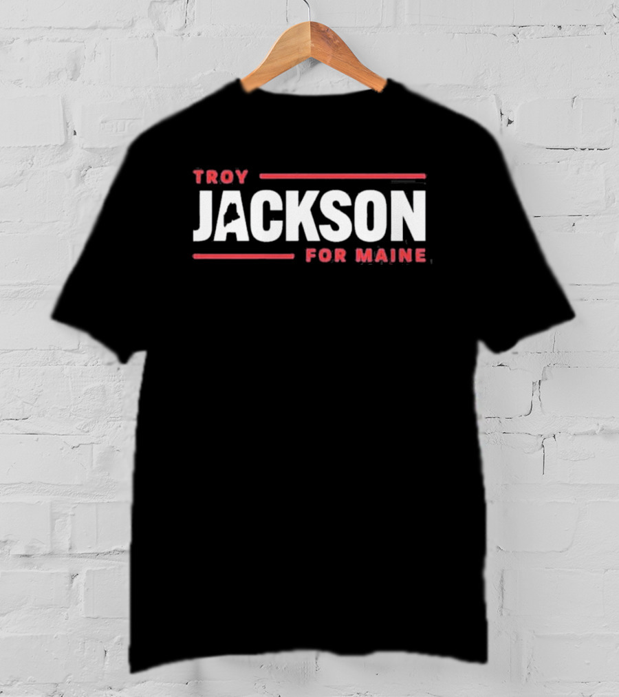 Troy Jackson For Maine 2026 T-Shirt