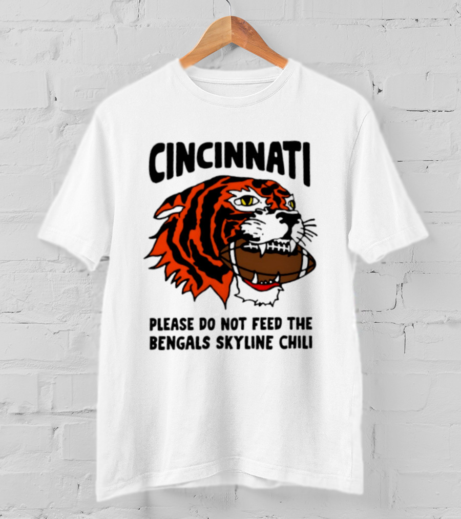 Cincinnati Please Do Not Feed The Bengals Skyline Chili Football Tiger T-Shirt