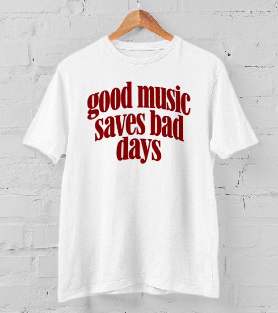 Good Music Saves Bad Days Mental Health Awareness T-Shirt