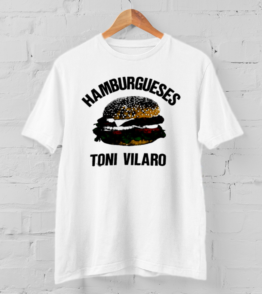 Hamburgueses Toni Vilaro Burger Food T-Shirt