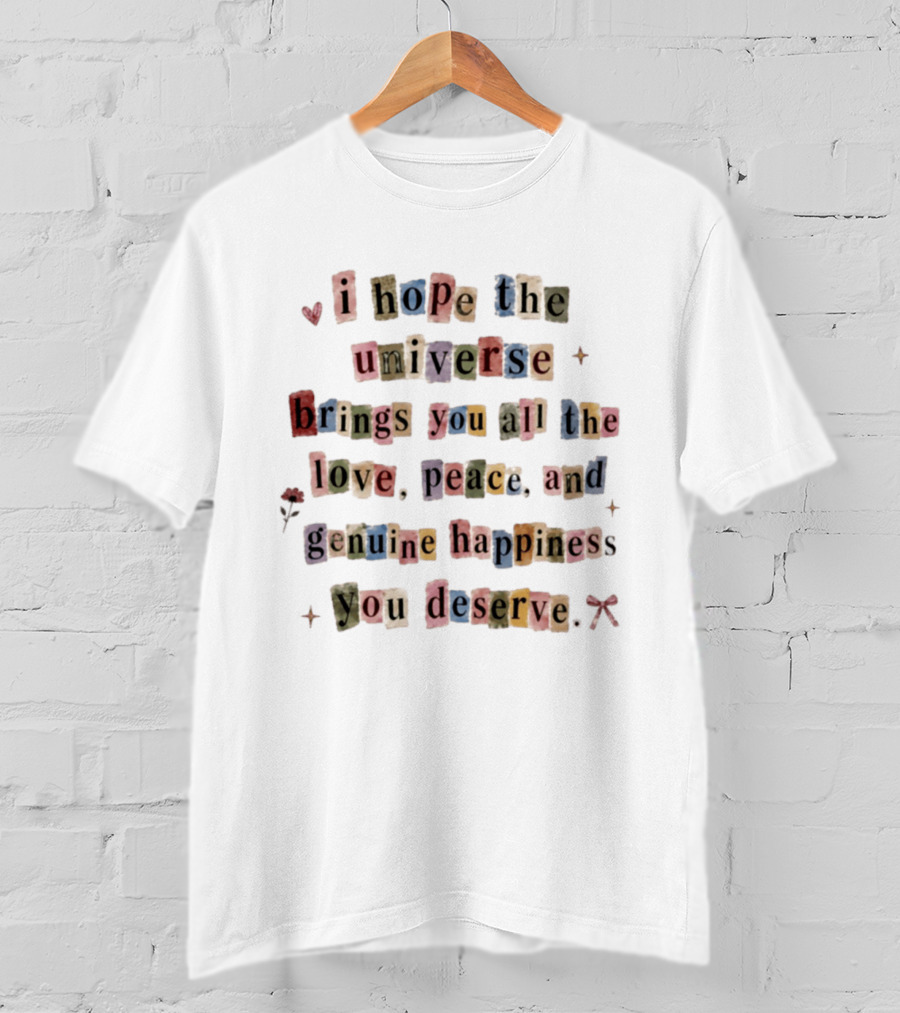 I Hope The Universe Brings You All The Love Peace And Genuine Happiness You Deserve Vintage Collage T-Shirt