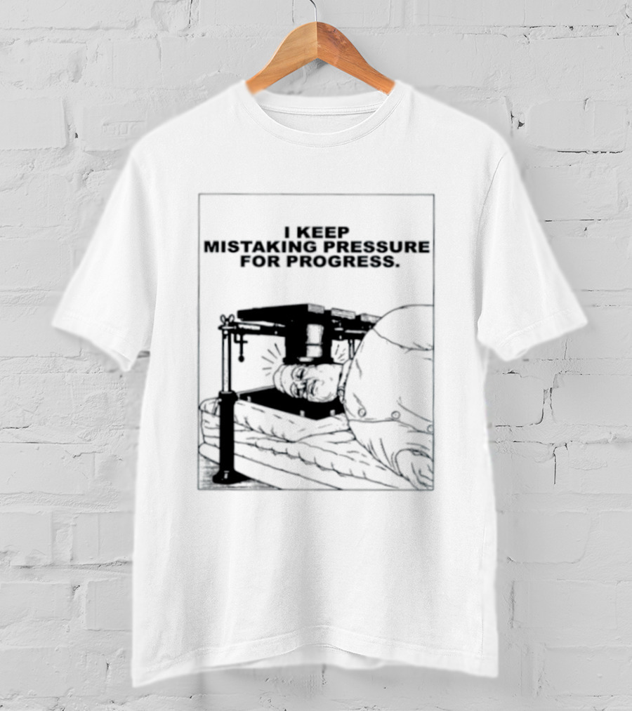 I Keep Mistaking Pressure For Progress Vintage Guillotine T-Shirt