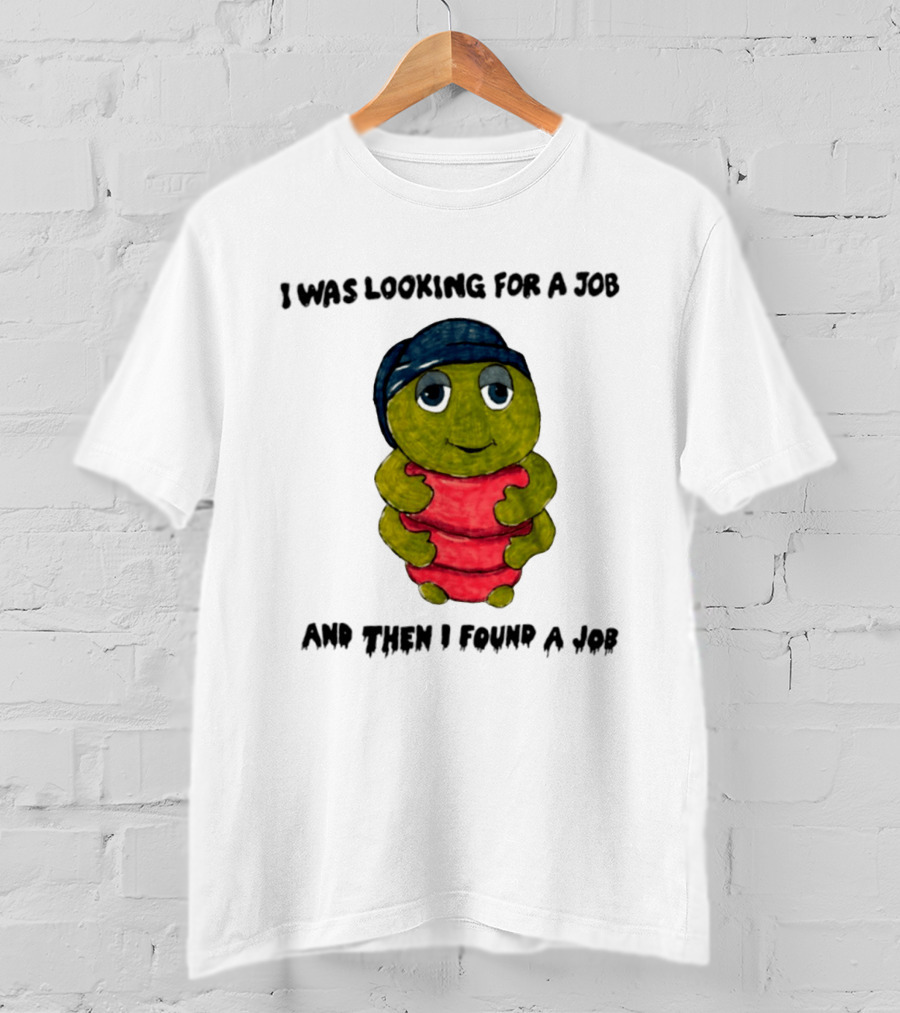 I Was Looking For A Job And Then I Found A Job Turtle Hugging Red Object T-Shirt