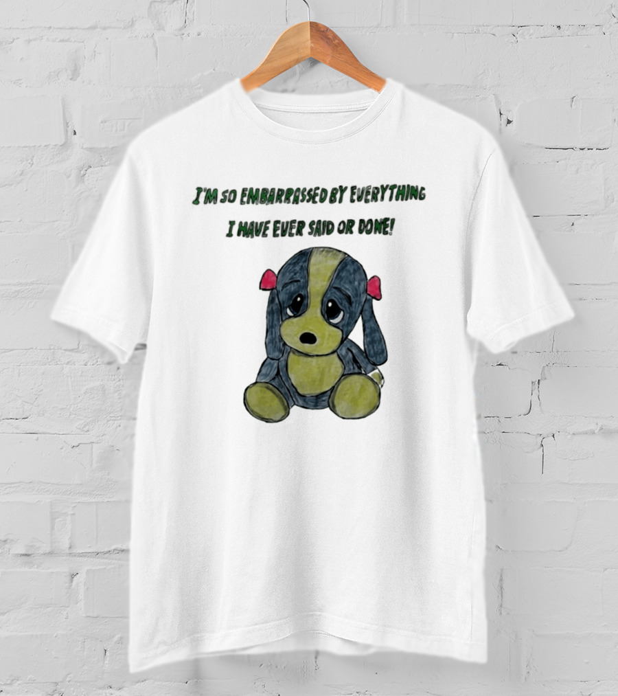 I'm So Embarrassed By Everything Puppy Drawing T-Shirt
