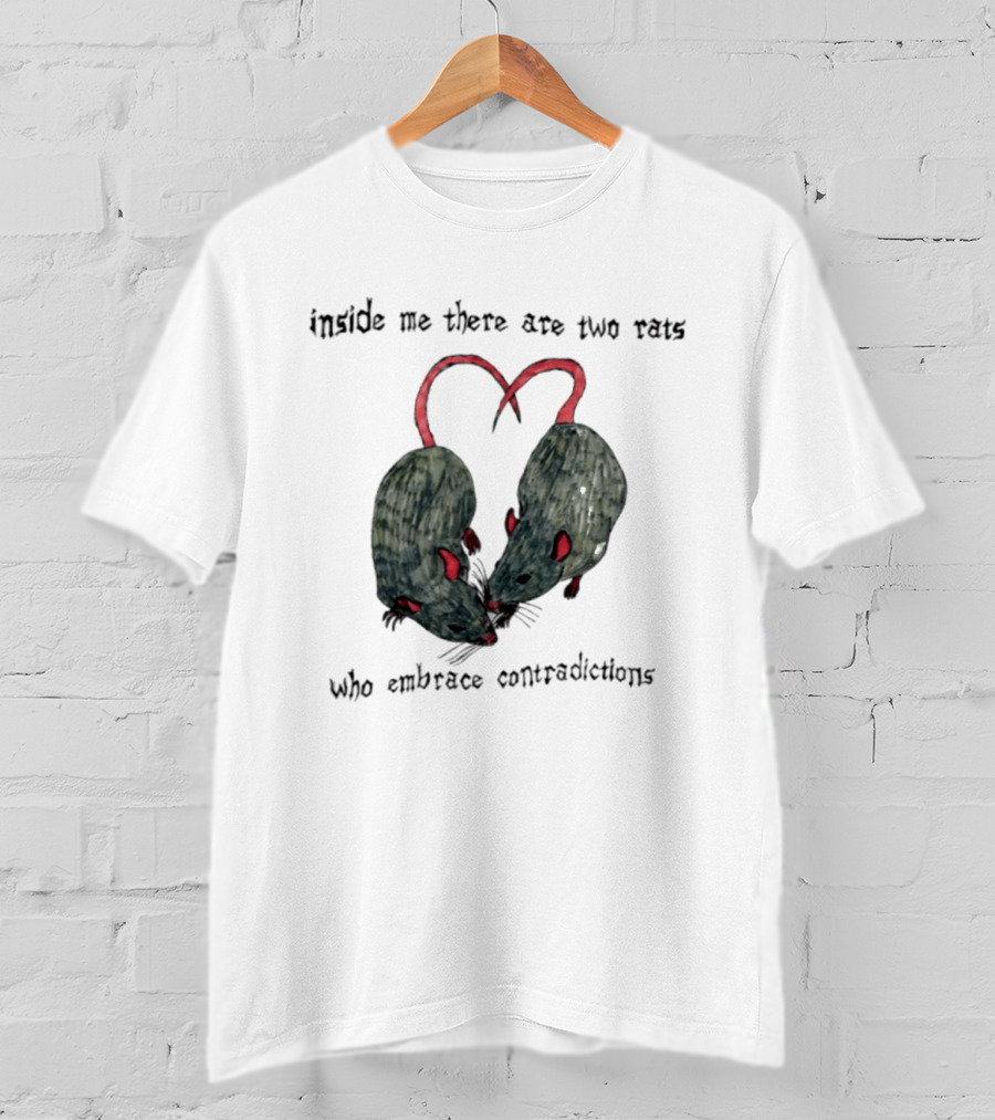 Inside Me There Are Two Rats Embrace Contradictions T-Shirt