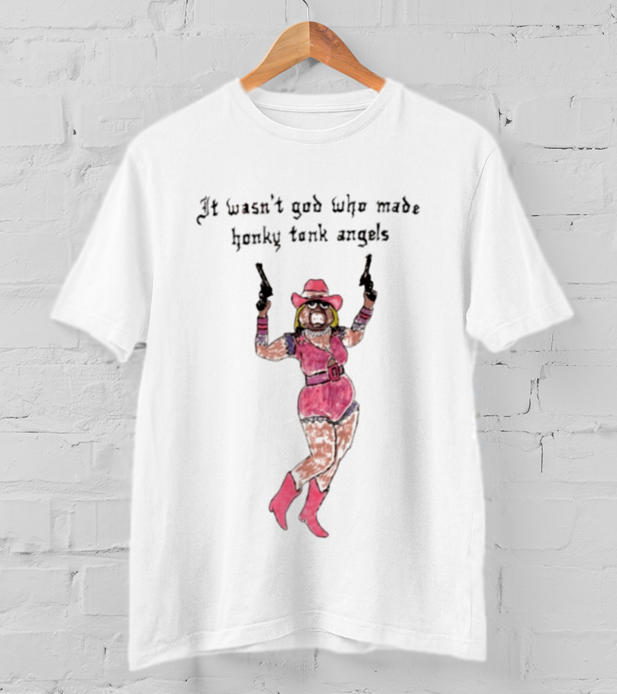 It Wasn't God Who Made Honky Tonk Angels Miss Piggy Cowgirl With Pistols T-Shirt