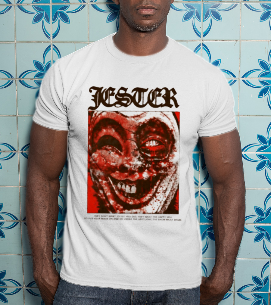 Jester Creepy Clown Help They Want The Happy You T-Shirt