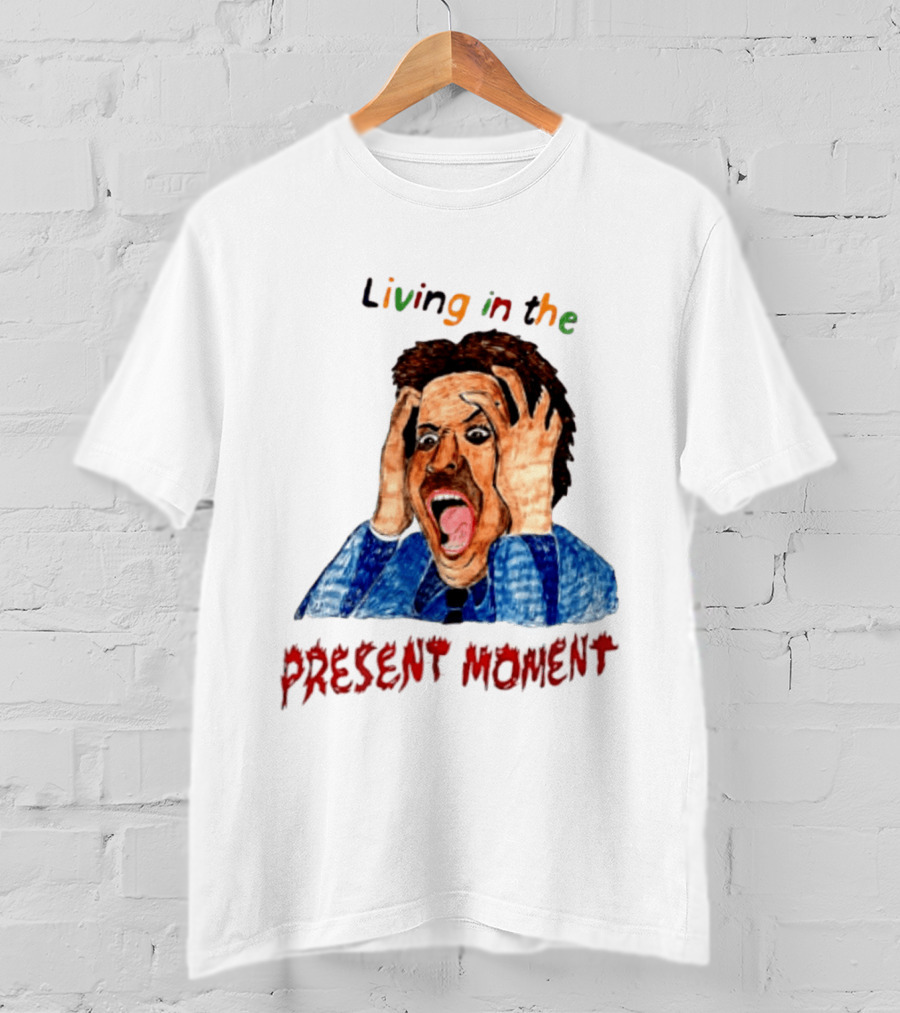 Living In The Present Moment Scream Distressed Expression T-Shirt